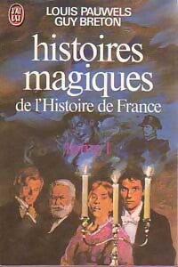 Histoires magiques de l'Histoire de France Tome I - Louis Pauwels, Guy Breton - Livre