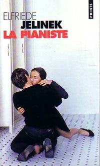 La Pianiste - Elfriede Jelinek - Livre