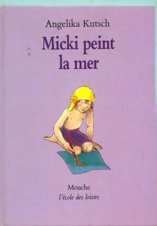 Micki peint la mer - Angelika Kutsch - Livre