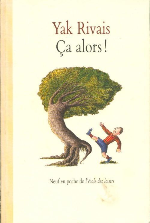 Ca alors ! - Yak Rivais - Livre