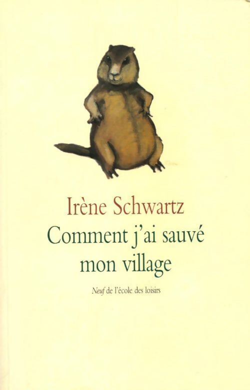 Comment j'ai sauvé mon village - Irène Schwartz - Livre