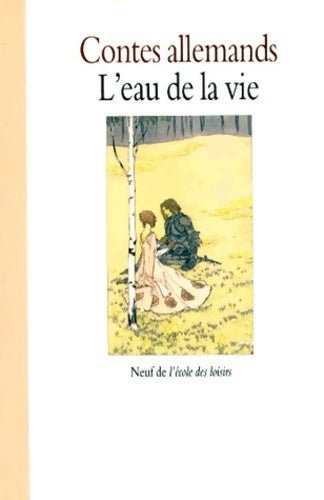 Contes allemands. L'eau de la vie - Marie Lauxerois - Livre