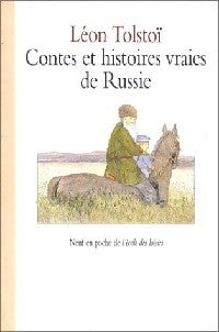 Contes et histoires vraies de Russie - Comte Léon L. Tolstoï - Livre