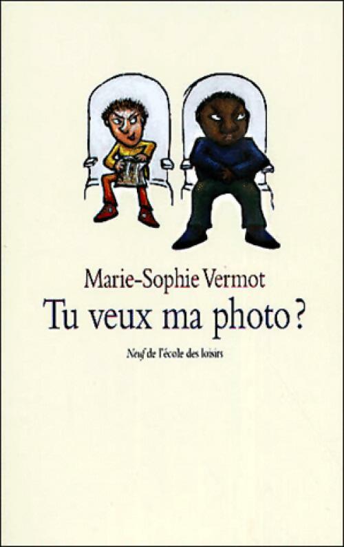 Tu veux ma photo ? - Marie-Sophie Vermot - Livre