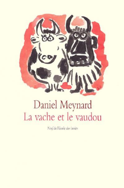 La vache et le vaudou - Daniel Meynard - Livre