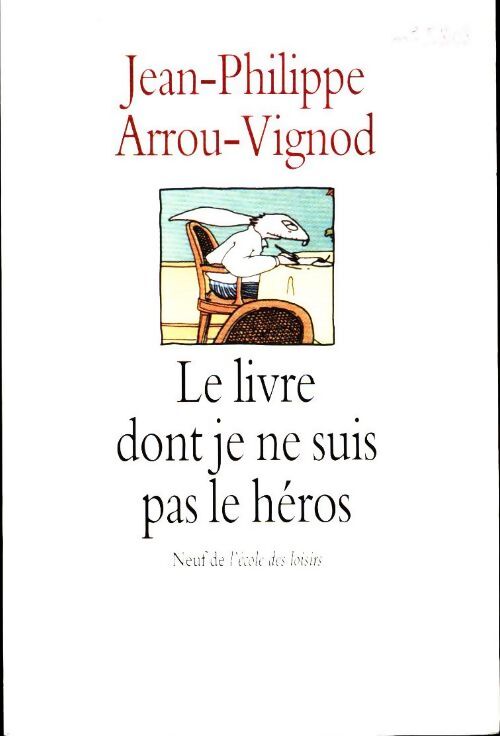 Le livre dont je ne suis pas le héros - Jean-Philippe Arrou-Vignod - Livre