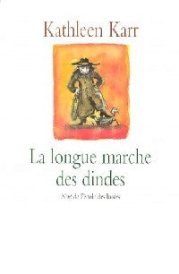 La longue marche des dindes - Kathleen Karr - Livre