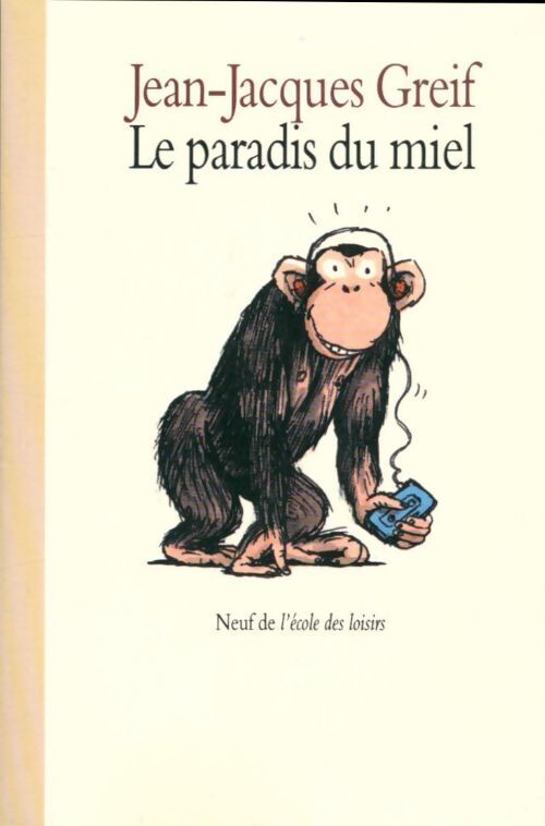 Le paradis du miel - Jean-Jacques Greif - Livre
