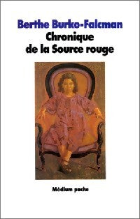 Chronique de la source rouge - Berthe Burko-Falcman - Livre