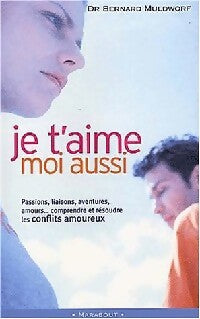 Je t'aime, moi aussi - Bernard Muldorf - Livre