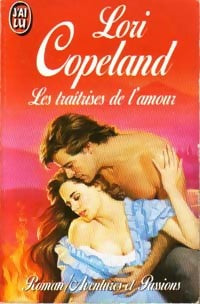 Les traîtrises de l'amour - Lori Copeland - Livre
