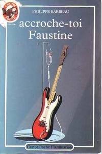 Accroche-toi Faustine - Philippe Barbeau - Livre