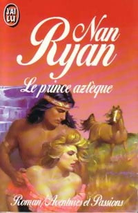 Le prince aztèque - Nan Ryan - Livre