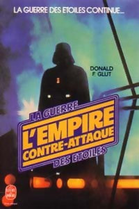La trilogie fondatrice Tome II : L'empire contre-attaque - Donald F. Glut - Livre
