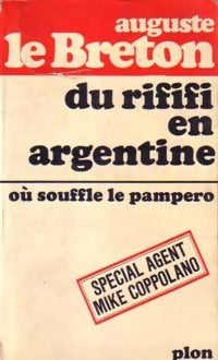 Du rififi en Argentine (Où souffle le Pampero) - Auguste Le Breton - Livre