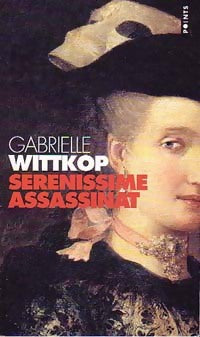 Sérénissime assassinat - Gabrielle Wittkop - Livre