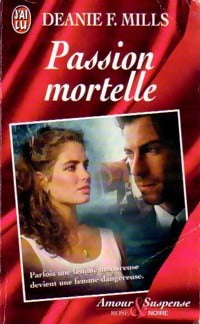Passion mortelle - Deanie F. Mills - Livre
