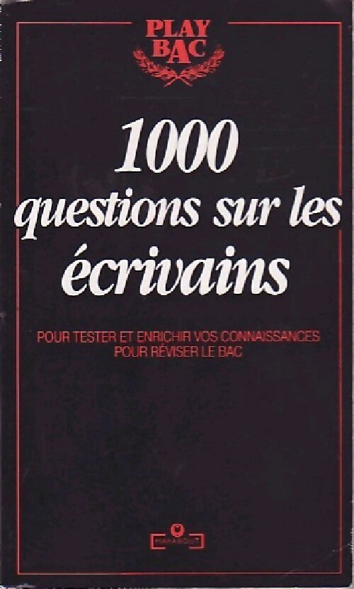 1000 questions sur les écrivains - Bac Play - Livre