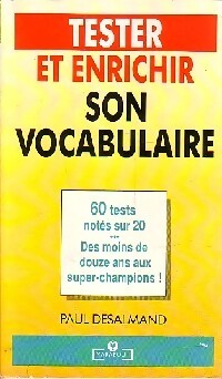 Tester et enrichir son vocabulaire - Paul Desalmand - Livre