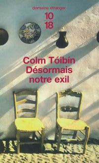 Désormais notre exil - Colm Toibin - Livre