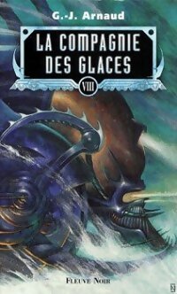 La compagnie des glaces (Anthologie) Tome VIII - Georges-Jean Arnaud - Livre