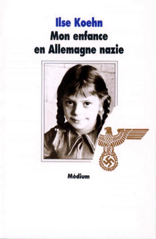Mon enfance en Allemagne Nazie - Ilse Koehn - Livre