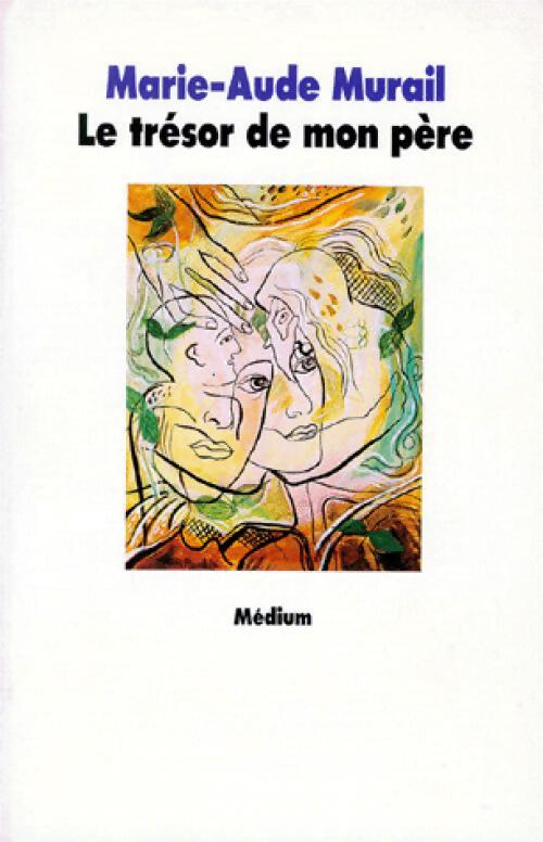 Le trésor de mon père - Marie-Aude Murail - Livre