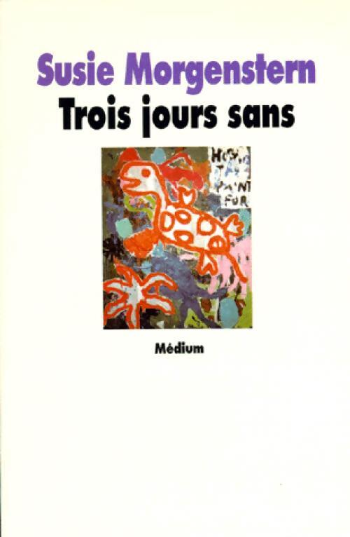 Trois jours sans - Susie Morgenstern - Livre