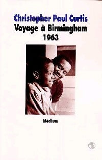 Voyage à Birmingham, 1963 - Christopher Paul Curtis - Livre
