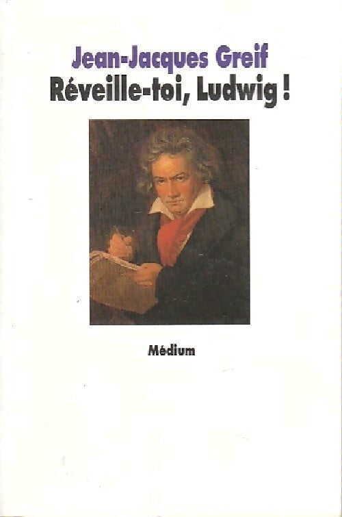 Réveille-toi, Ludwig ! - Jean-Jacques Greif - Livre