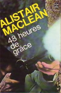 48 heures de grâce - Alistair MacLean - Livre