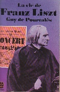 La vie de Franz Liszt - Guy De Pourtalès - Livre
