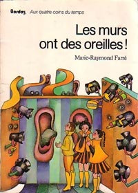 Les murs ont des oreilles ! - Marie-Raymond Farré - Livre