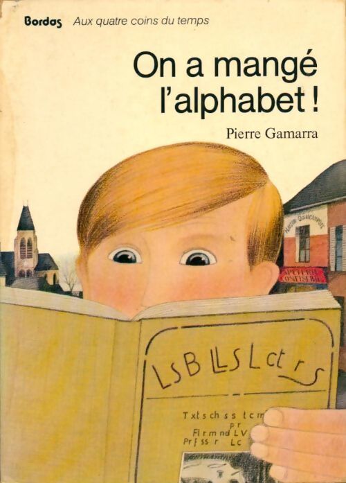 On a mangé l'alphabet ! - Pierre Gamarra - Livre