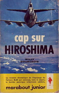 Cap sur Hiroshima - Willy Bourgeois - Livre