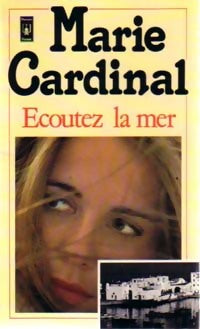 Ecoutez la mer - Marie Cardinal - Livre