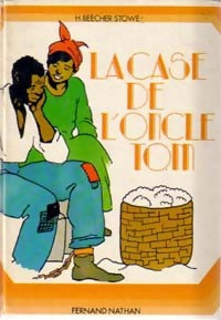 La case de l'oncle Tom - Harriet Beecher-Stowe - Livre
