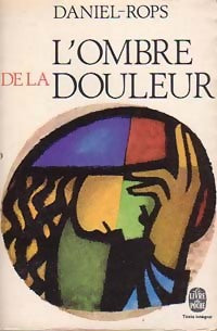 L'ombre de la douleur - Henry Daniel-Rops - Livre