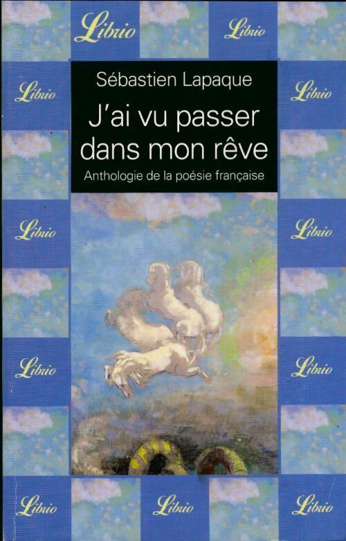 Anthologie de la poésie française - Sébastien Lapaque - Livre