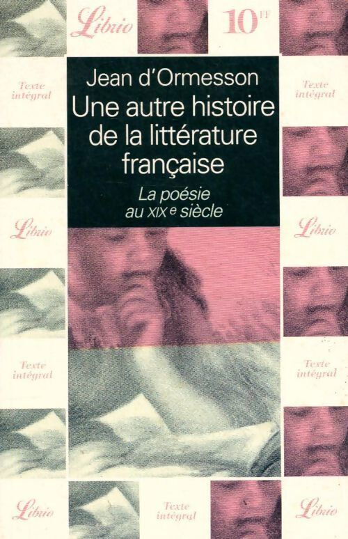 Une autre histoire de la littérature française : La poésie au XIXe siècle - Jean D'Ormesson - Livre