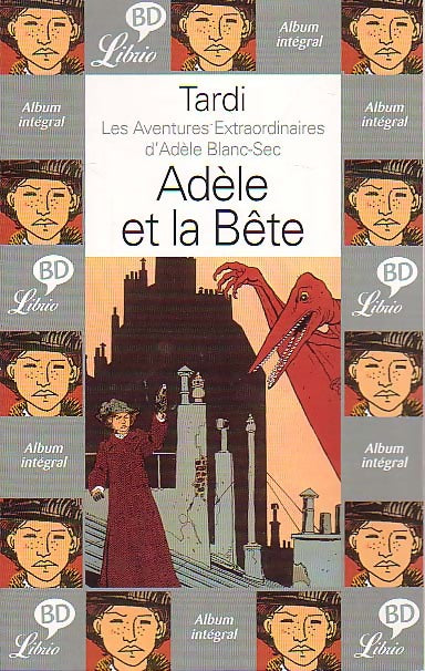 Les aventures extraordinaires d'Adèle Blanc-Sec Tome I : Adèle et la bête - Jacques Tardi - Livre