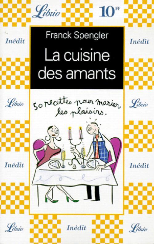 La cuisine des amants - Franck Spengler - Livre