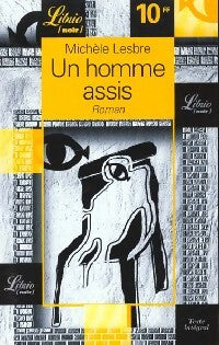 Un homme assis - Michèle Lesbre - Livre