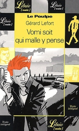 Vomi soit qui malle y pense - Gérard Lefort - Livre