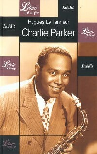 Charlie Parker - Hugues Le Tanneur - Livre