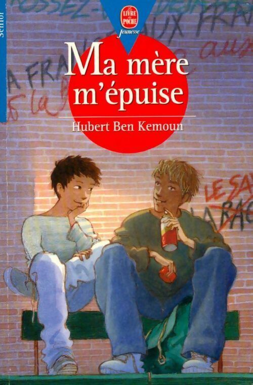 Ma mère m'épuise - Hubert Ben Kemoun - Livre
