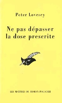 Ne pas dépasser la dose prescrite - Peter Lovesey - Livre