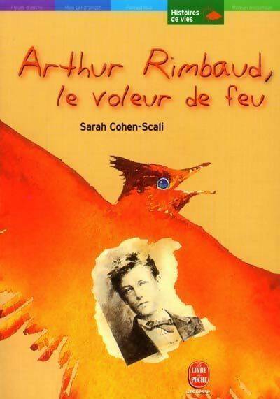 Arthur Rimbaud, le voleur de feu - Sarah Cohen-Scali - Livre