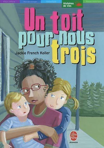 Un toit pour nous trois - Jackie French Koller - Livre