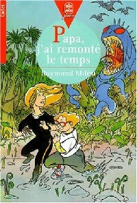 Papa, j'ai remonté le temps - Raymond Milési - Livre